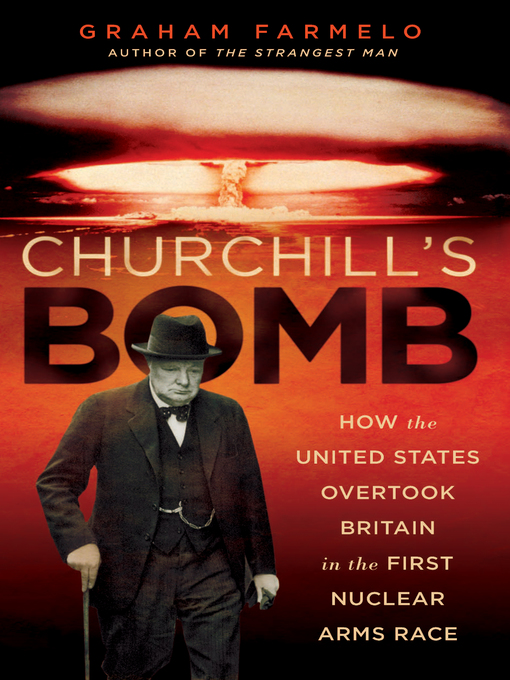 Title details for Churchill's Bomb by Graham Farmelo - Available